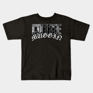 Coffee Muggin Kids T-Shirt